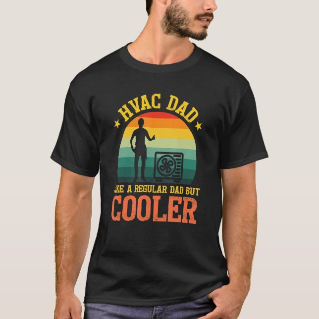 Funny Regular Dad But Cooler HVAC Daddy Husband T-Shirt (Front)