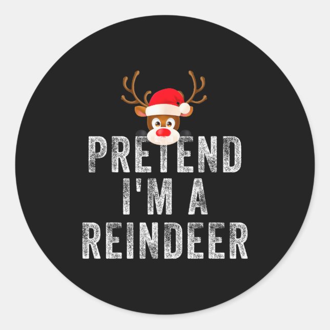 Funny Reindeer Christmas Costume Pretend I'm A Rei Classic Round Sticker (Front)