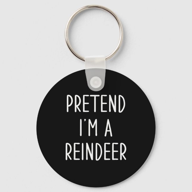Funny Reindeer Christmas Costume Pretend I'm A Rei Key Ring (Front)