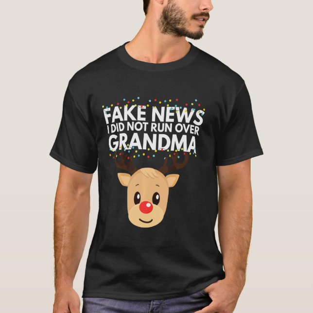Funny Reindeer Christmas Grandma Got Run Over T-Shirt (Front)