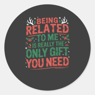 Funny Relatable Christmas Family Gift Sarcastic  Classic Round Sticker