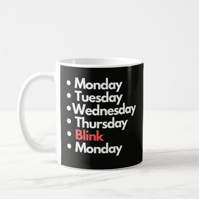 Funny Relatable Monday Week Schedule Pun Design Coffee Mug (Left)