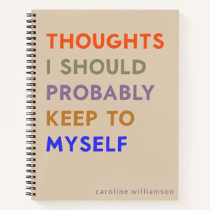 Funny Relatable Quote Vent Thoughts Personalised  Notebook