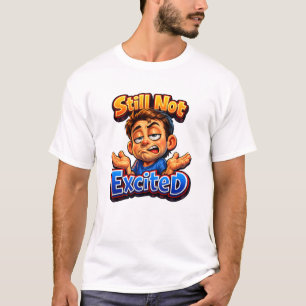 Funny Relatable Reaction Design – Casual Humor T-Shirt