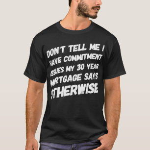 Funny Relationship First Time Home Owner Funny Say T-Shirt