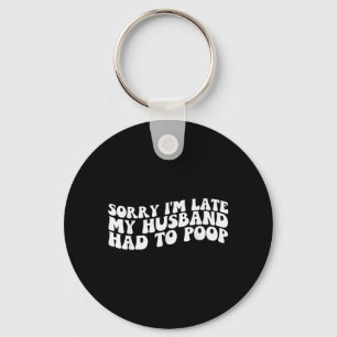 Funny Relationship Quote Wife Humour Sarcastic Key Ring