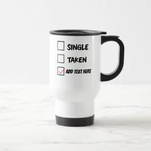 Funny Relationship Status Mug – Single, Taken, or?