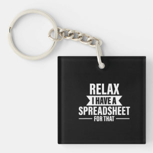 Funny Relax Have Spreadsheets Accountant Gift Key Ring