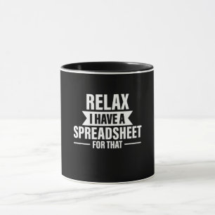 Funny Relax Have Spreadsheets Accountant Gift Mug