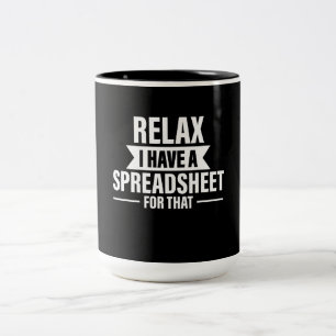 Funny Relax Have Spreadsheets Accountant Gift Two-Tone Coffee Mug