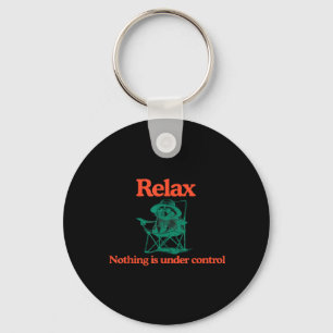 Funny Relax Nothing is Under Control Racoon Key Ring