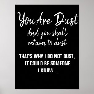 Funny Religious, Christian Quote Your Are Dust Poster