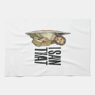 Funny Religious I Saw That Vintage Tea Towel