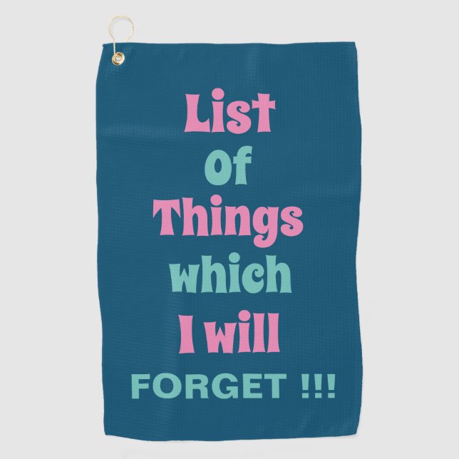 Funny Reminder for Forgetful People Don't Forget Golf Towel (Front)