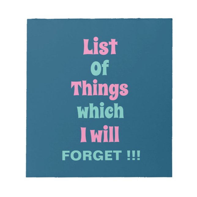 Funny Reminder for Forgetful People Don't Forget Notepad (Front)