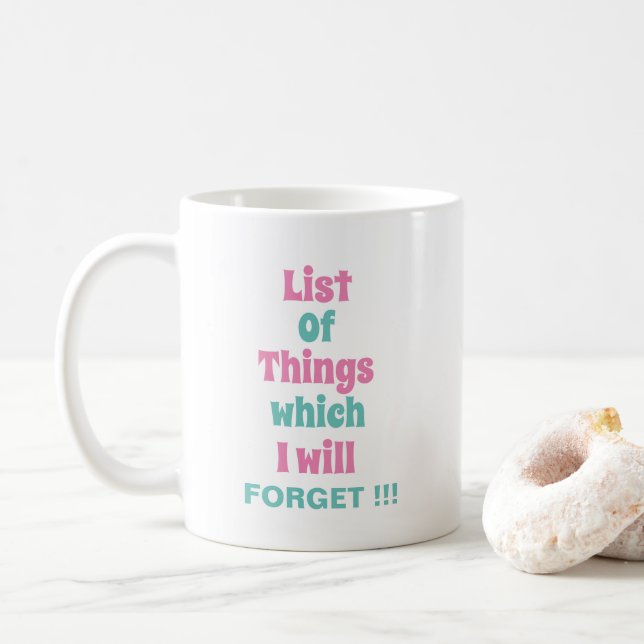 Funny Reminder for Forgetful People Funny Coffee Mug (With Donut)