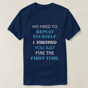 [Image: funny_repeat_yourself_t_shirt-r0f053463c...r9_300.jpg]