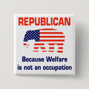 Funny Republican - Welfare 15 Cm Square Badge