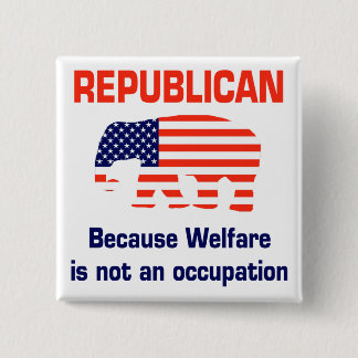 Funny Republican - Welfare 15 Cm Square Badge