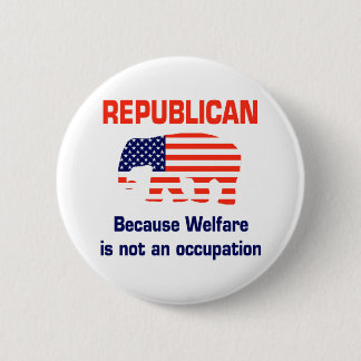 Funny Republican - Welfare 6 Cm Round Badge