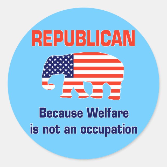 Funny Republican - Welfare Classic Round Sticker (Front)
