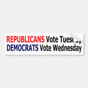 Funny Republicans Vote Tuesday Bumper Sticker