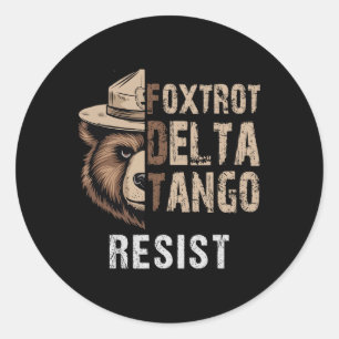Funny Resist Bear Foxtrots Delta Tangos Funny Resi Classic Round Sticker
