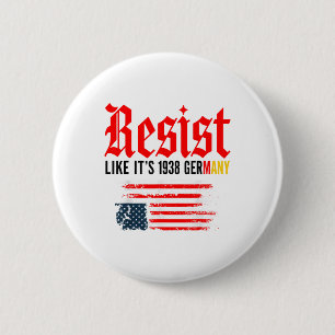 Funny Resist Quote Resist Like Its 1938 Germany  6 Cm Round Badge