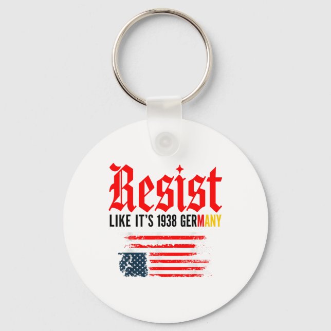 Funny Resist Quote Resist Like Its 1938 Germany  Key Ring (Front)