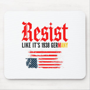 Funny Resist Quote Resist Like Its 1938 Germany Mouse Mat