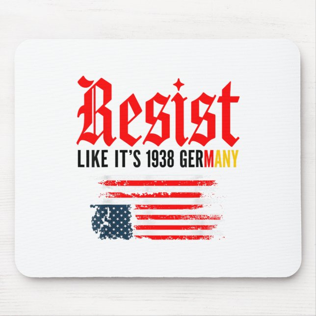 Funny Resist Quote Resist Like Its 1938 Germany  Mouse Mat (Front)