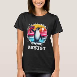 Funny Resist Shirt Resist Penguins Protest Against