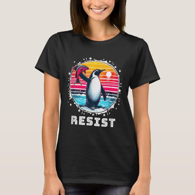Funny Resist Shirt Resist Penguins Protest Against (Front)