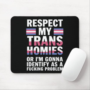 Funny Respect My Trans Homies Gay Pride Month LGBT Mouse Mat