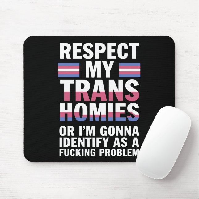 Funny Respect My Trans Homies Gay Pride Month LGBT Mouse Mat (With Mouse)