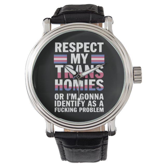 Funny Respect My Trans Homies Gay Pride Month LGBT Watch (Front)