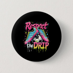 Funny Respect The Drip Soccer Ice Cream Drip With 6 Cm Round Badge
