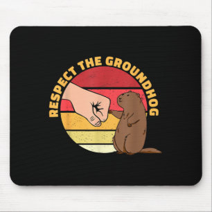 Funny Respect The Groundhog Day 2022 Mouse Mat
