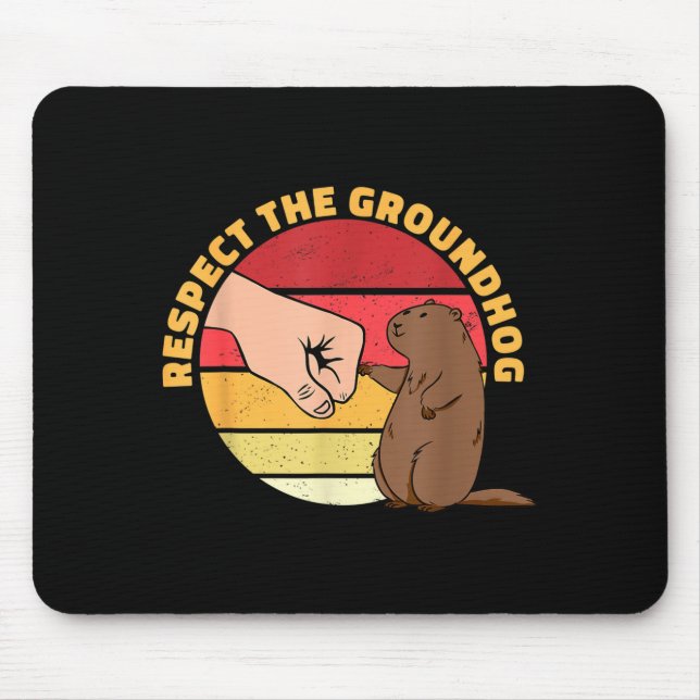 Funny Respect The Groundhog Day 2022  Mouse Mat (Front)