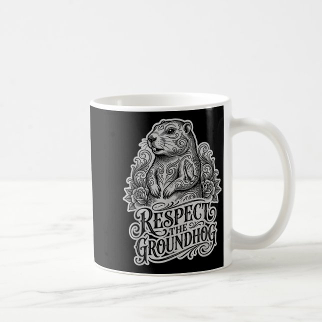 Funny Respect The Groundhog Groundhog Day Style  Coffee Mug (Right)