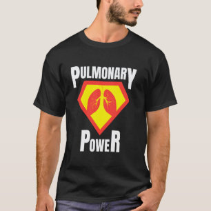 Funny Respiratory Therapist Pulmonary Power for RT T-Shirt