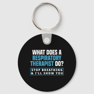 Funny Respiratory Therapy Respiratory Therapist RT Key Ring