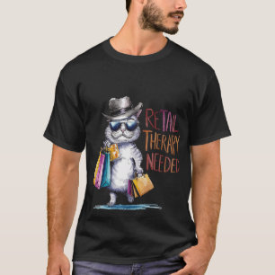 Funny "Retail Therapy Needed" Shopping Cat 🛍️🕶️ T-Shirt