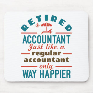 Funny Retired Accountant Way Happier Mouse Mat