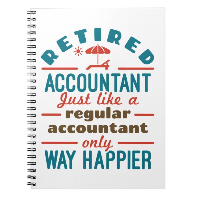 Funny Retired Accountant Way Happier Notebook (Front)