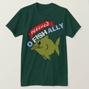 funny retired aficionado of fishing  T-Shirt