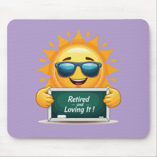 Funny "Retired and Loving It!" Happy Sun Cartoon Mouse Mat