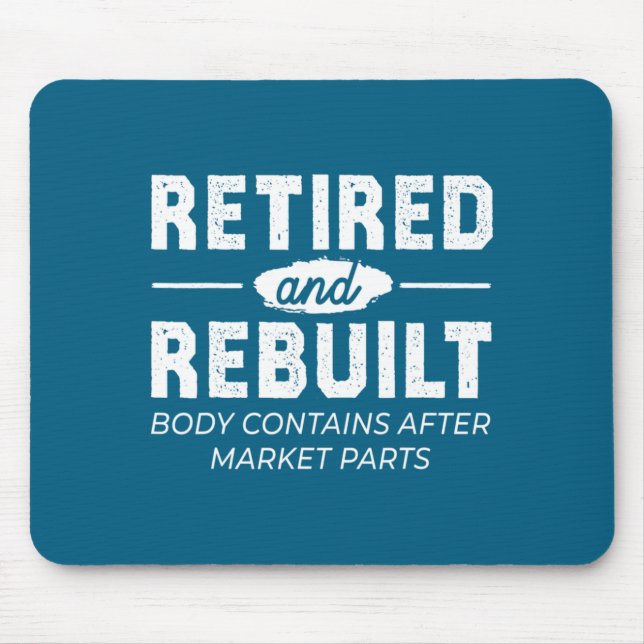 Funny Retired And Rebuilt Bone Hip Knee Surgery  Mouse Mat (Front)