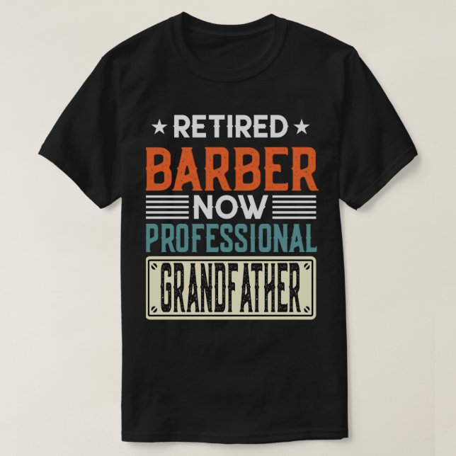 Funny Retired Barber Grandpa Gift Retired Barber N T-Shirt (Design Front)