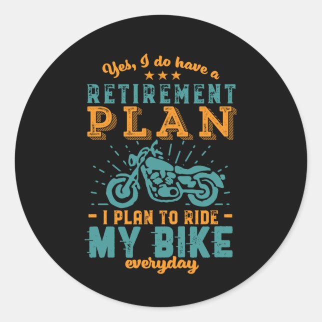 Funny Retired Bike Retirement Plan Ride Motorcycle Classic Round Sticker (Front)